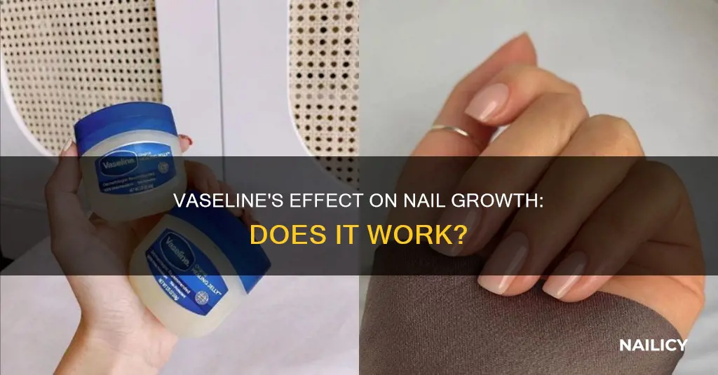 does vaseline grow your nails