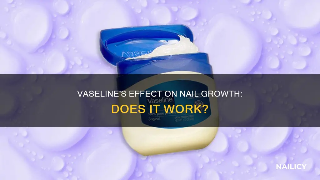 does vaseline make your nails longer