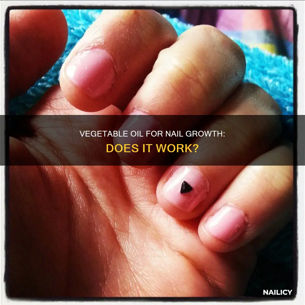 does vegetable oil grow nails
