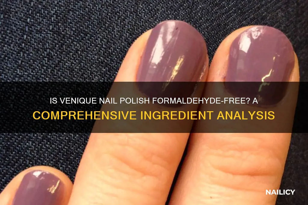 does venique nail polish have formaldehyde