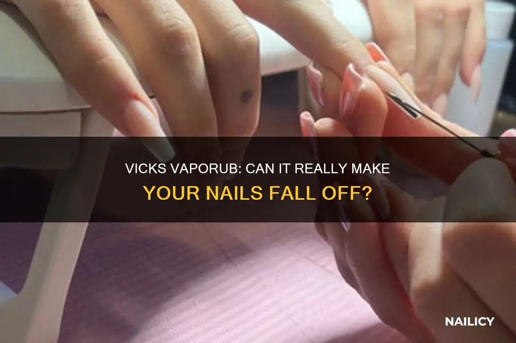 does vicks rub make your nail fall off