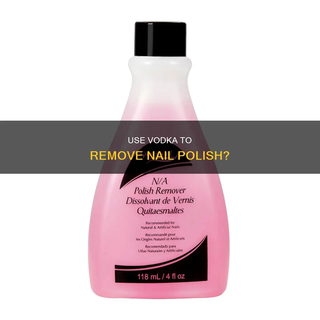 does vodka remove nail polish