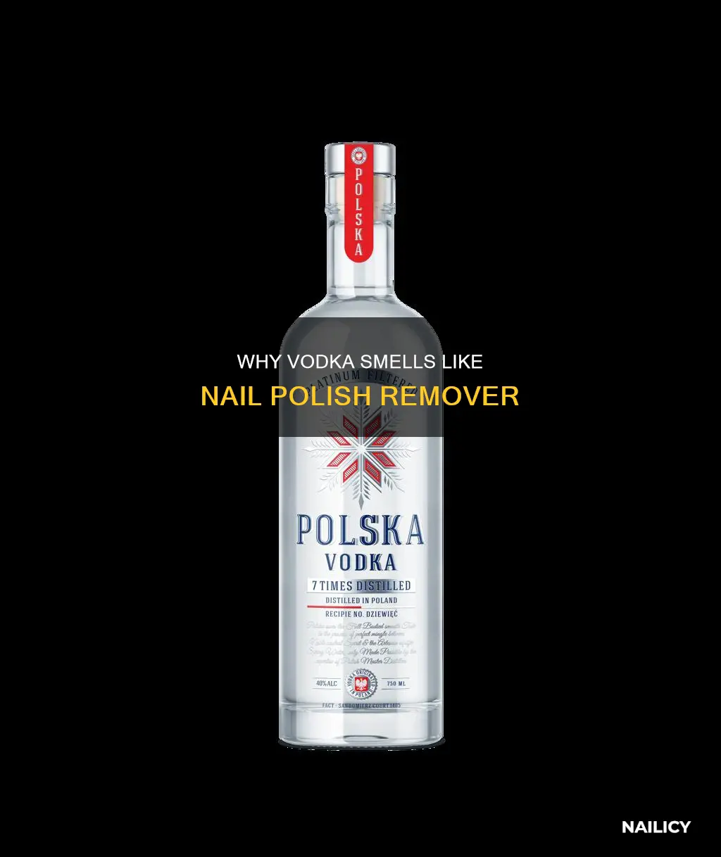 does vodka smell like nail polish remover