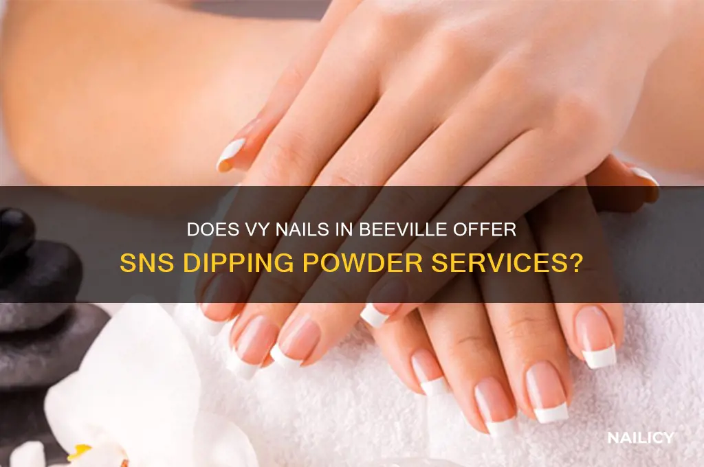 does vy nails in beeville have sns