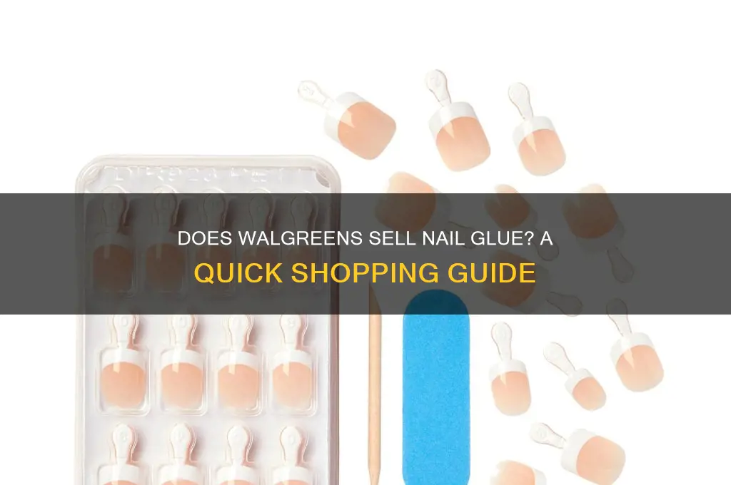 does walgreens have nail glue