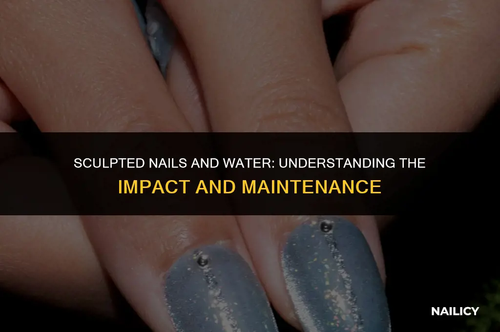 does water get under sculpted nails