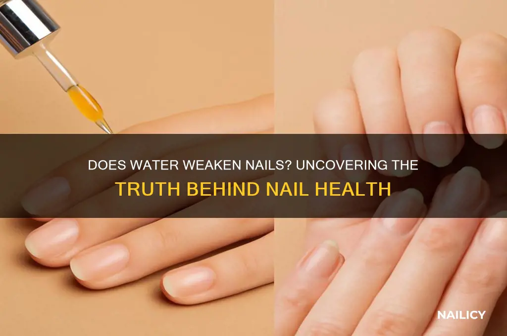 does water weaken nails