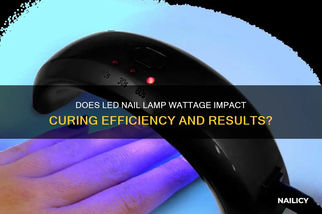 does watt of led nail lamp matter
