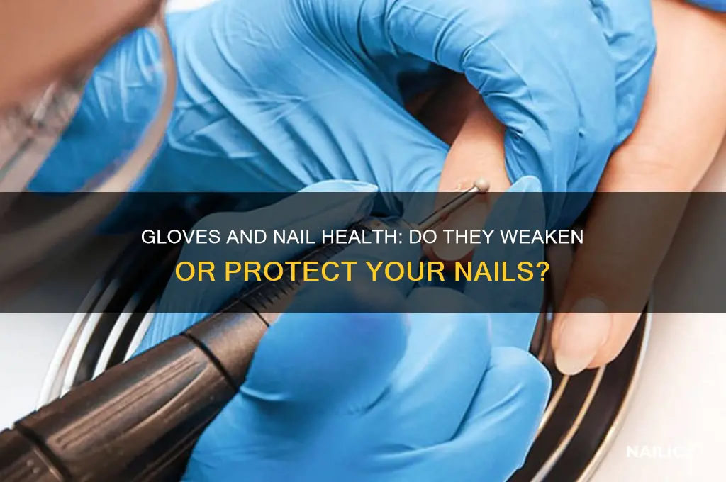 does wearing gloves weaken nails