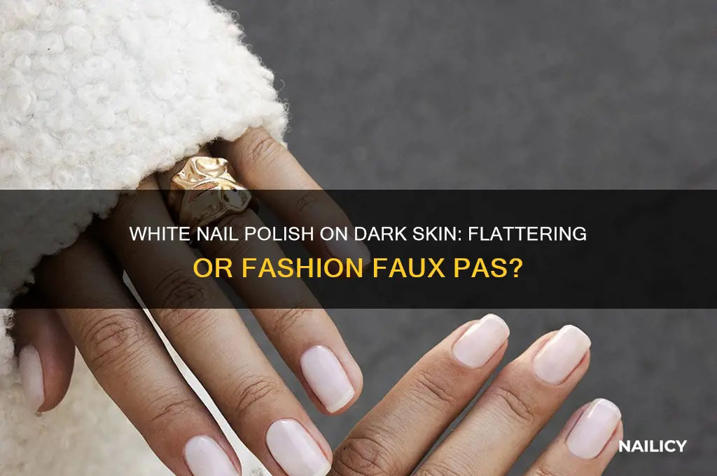 does white nail polish look good on dark skin