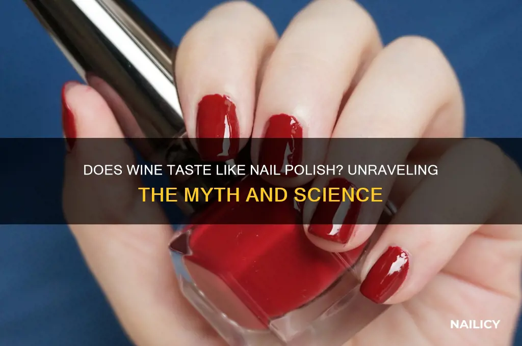 does wine taste like nail polish