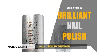Don't Worry, Be Brilliant: Nail Polish for Effortless Shine and Style