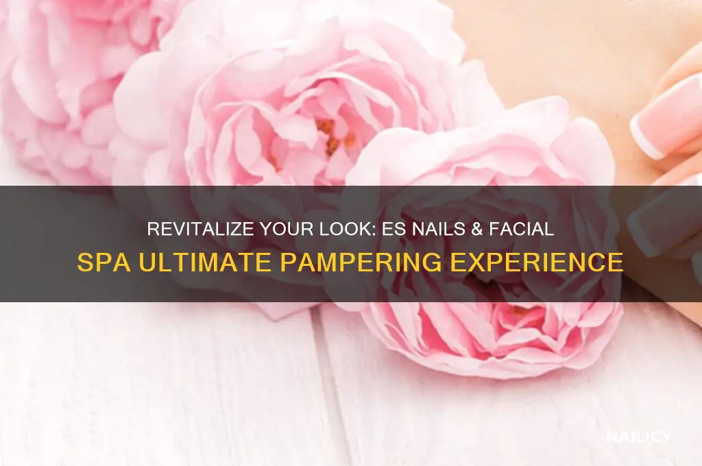 es nails and facial spa