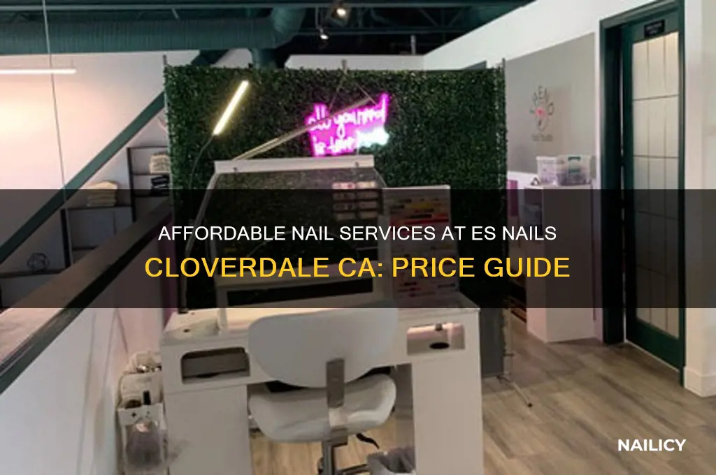 es nails cloverdale ca prices