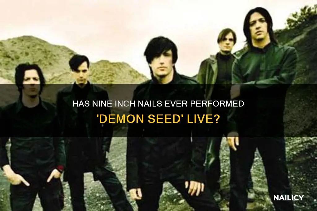 has nine inch nails played demon seed live