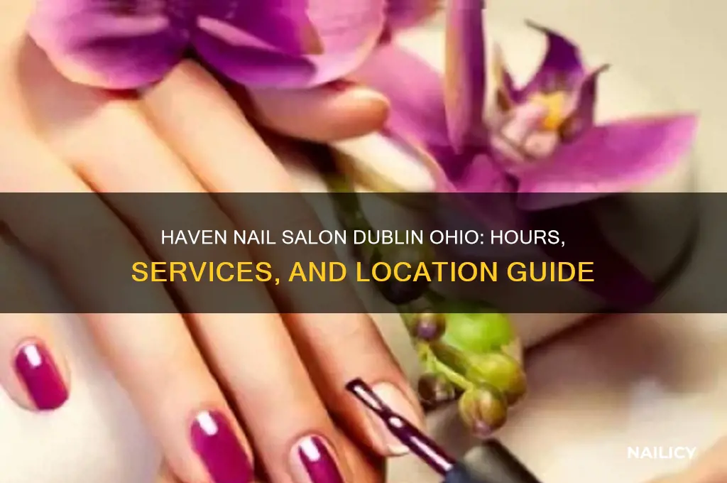 haven nail salon dublin ohio hours
