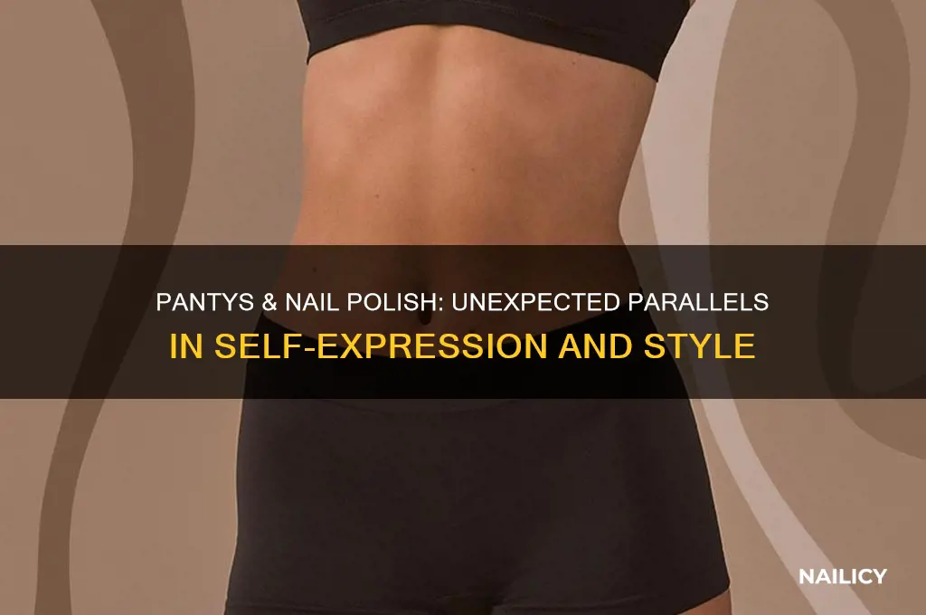 how are pantys and nail polish the same