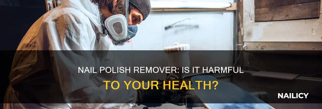 how bad is nail polish remover for you