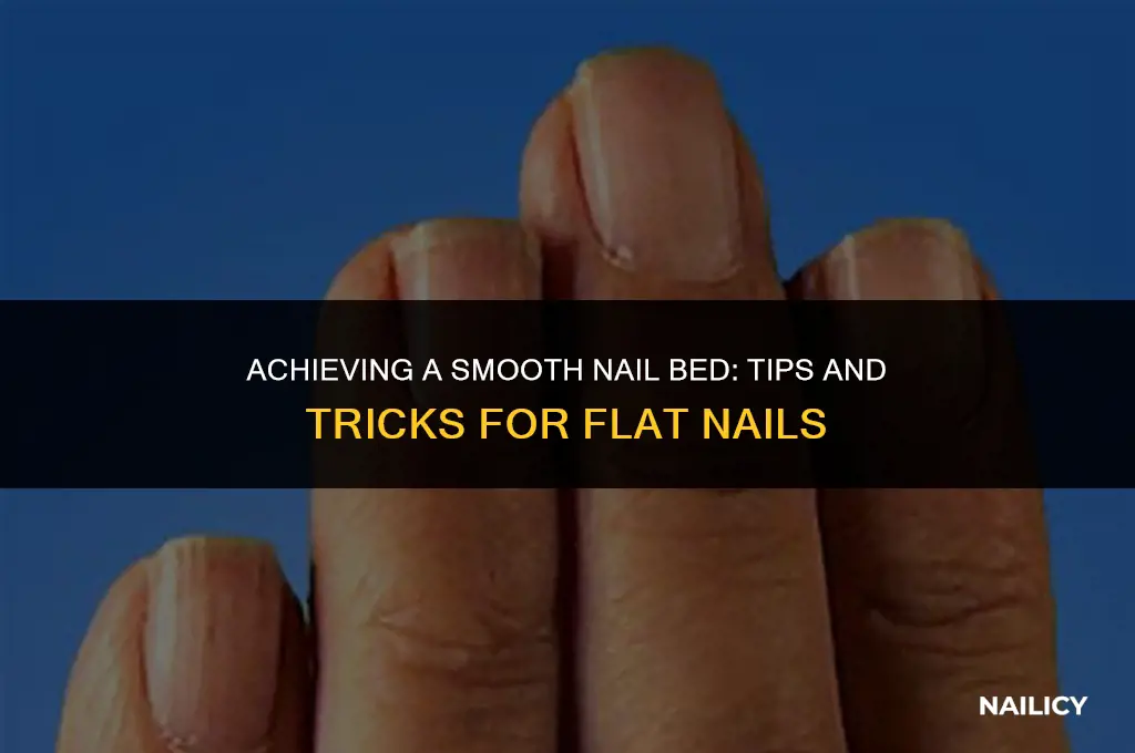 how can i get my nail bed flat