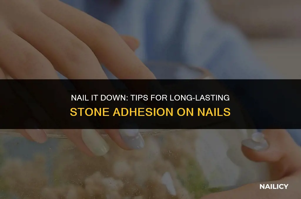 how can i get stone to stay on nails