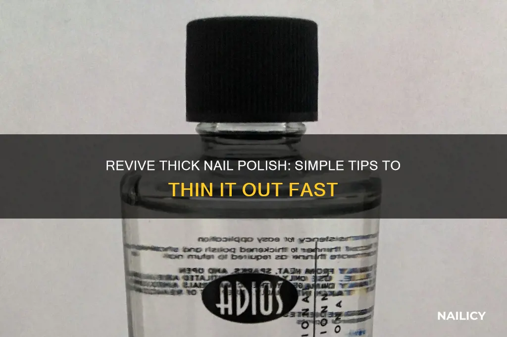 how can i make my nail polish thinner