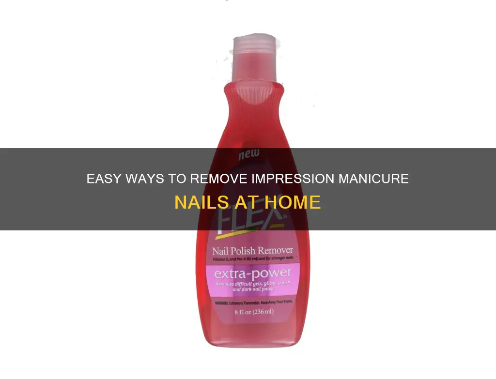 how can i remove my impression manicure nails