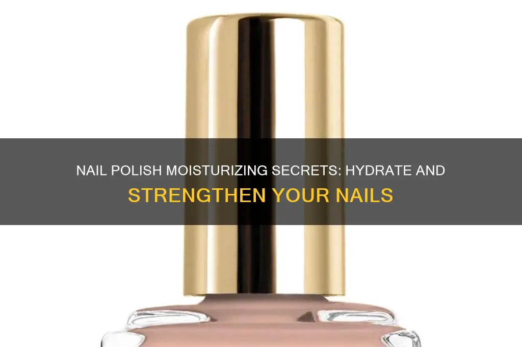 how can nail polish moisturize your nails