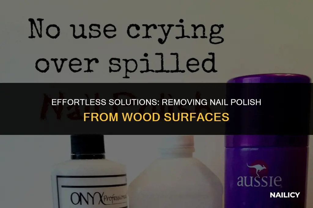 how can you get nail polish off of wood