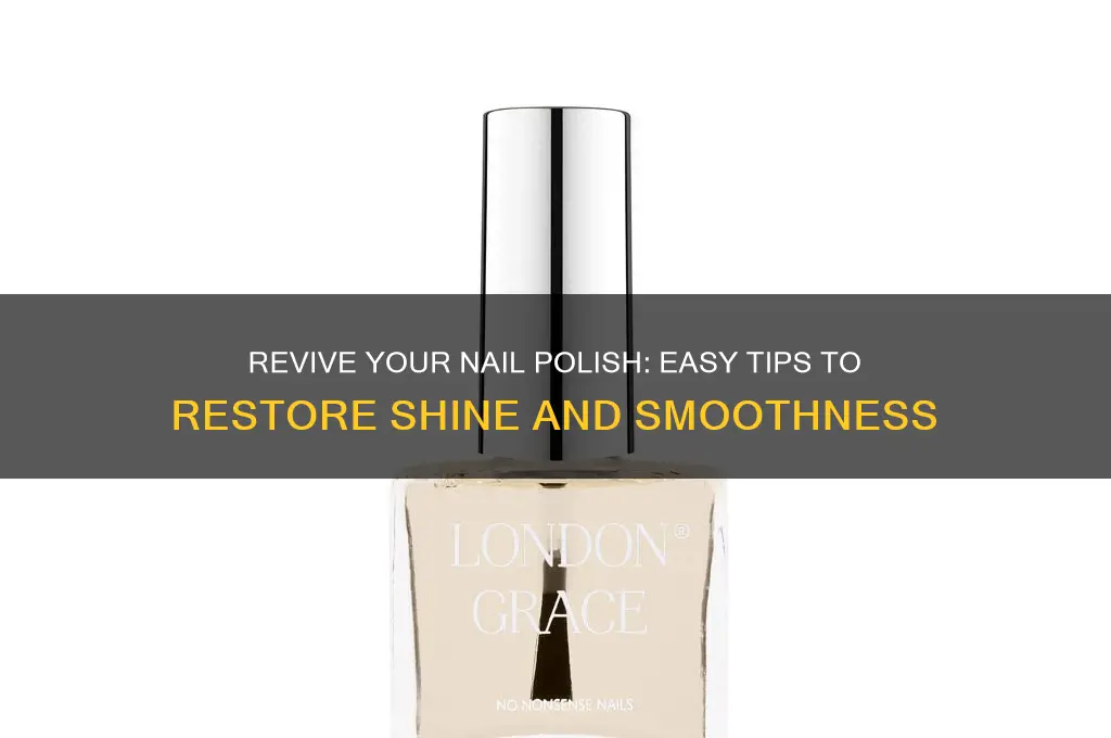 how can you rejuvenate nail polish