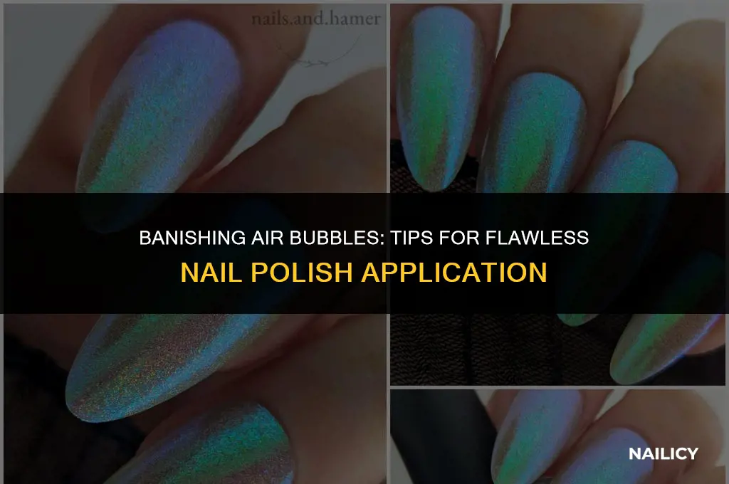 how come i get air bubbles in my nail polish