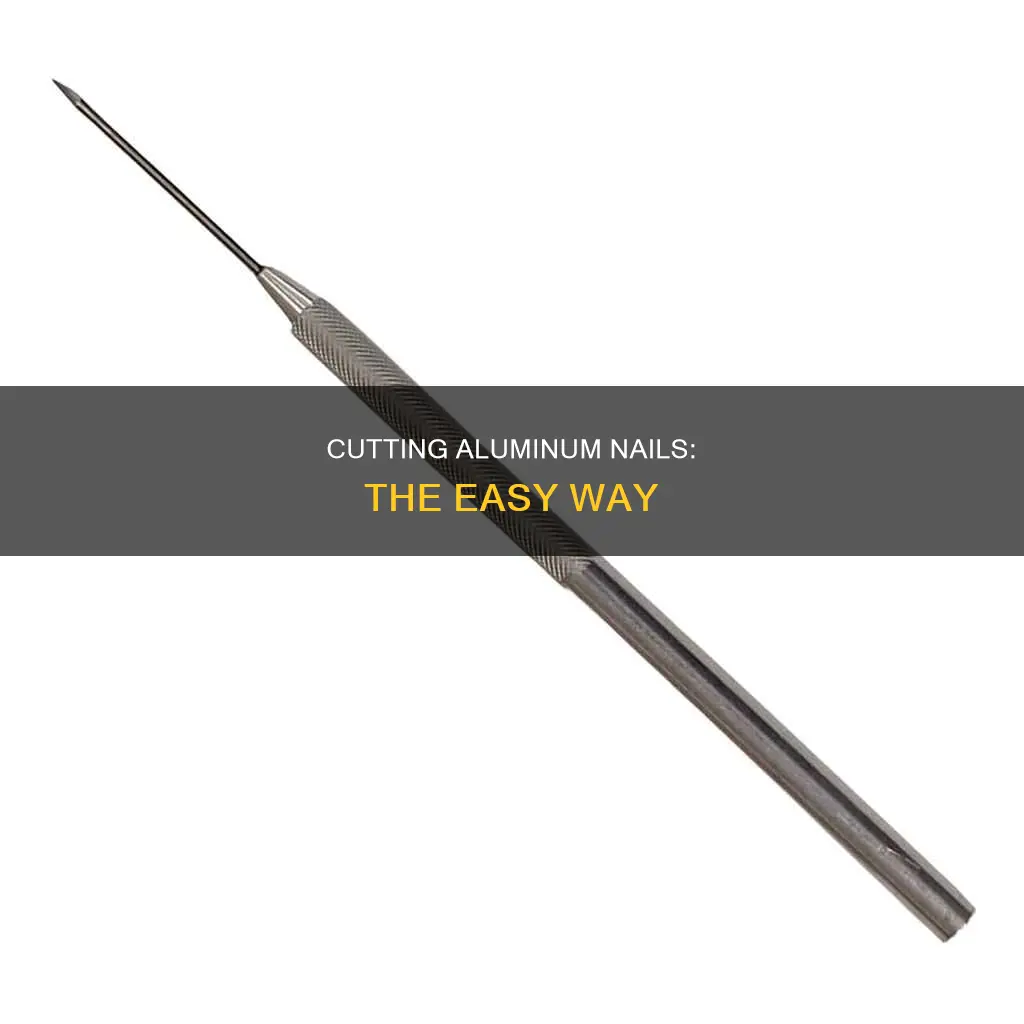 how cut off aluminum nails