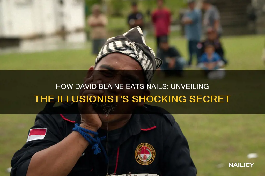 how david blaine eat nails