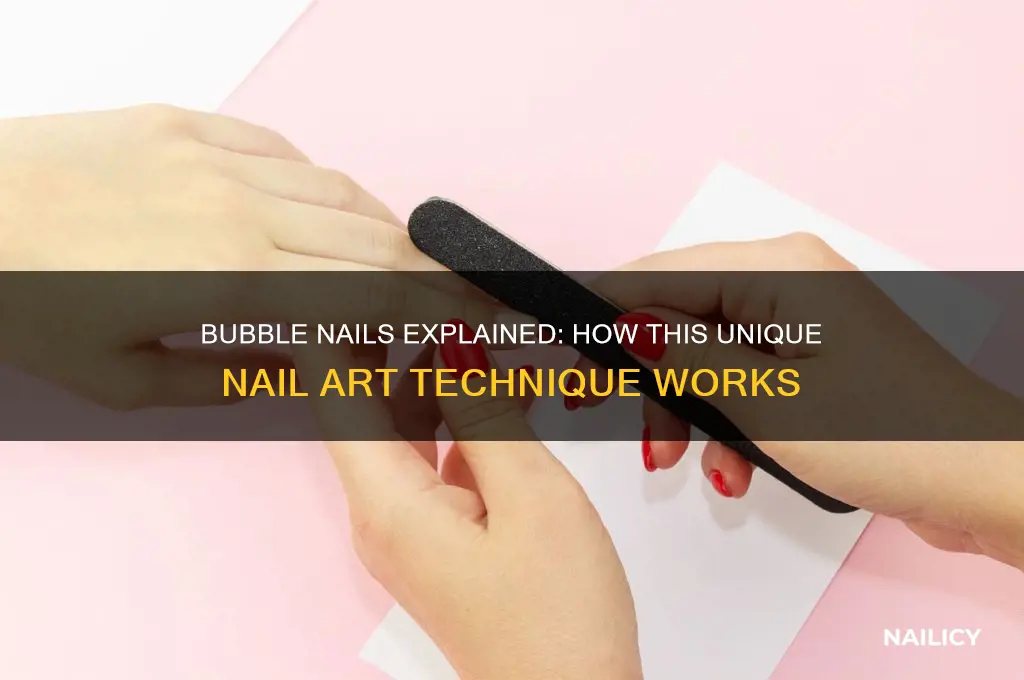 how do bubble nails work