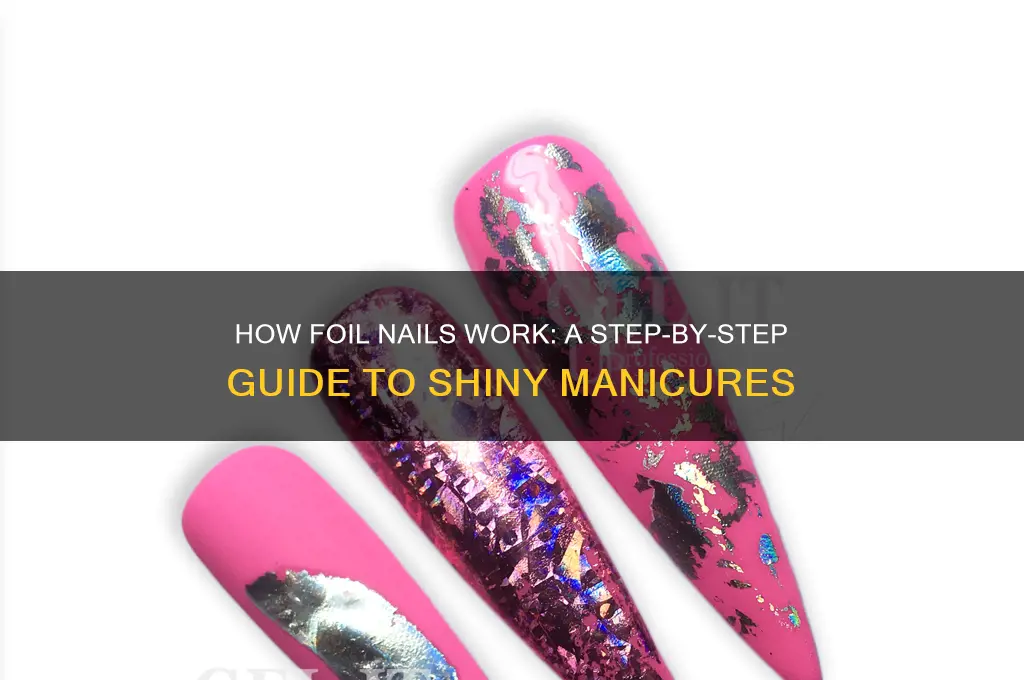 how do foil nails work
