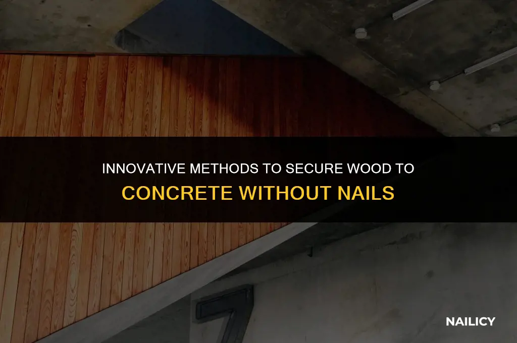 how do i attach wood to concrete without using nails