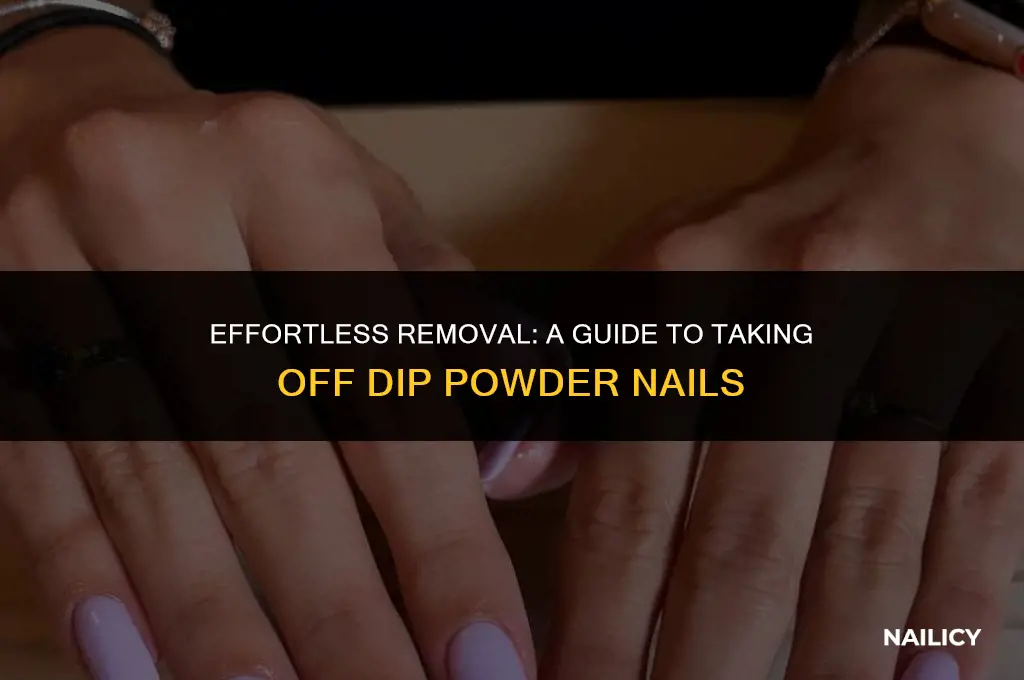how do i get dip powder nails off