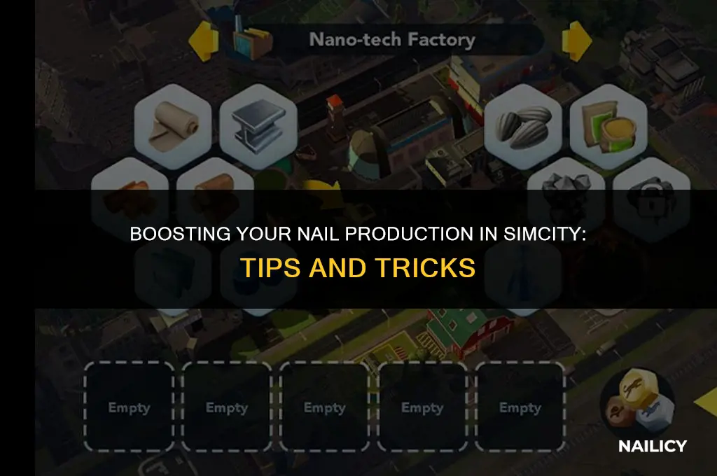 how do i get more nails in simcity
