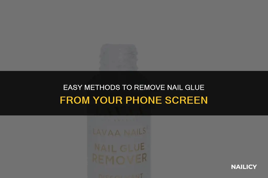 how do i get nail glue off my phone