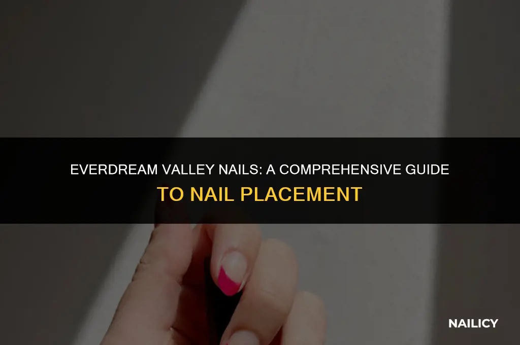 how do i get nails in everdream valley