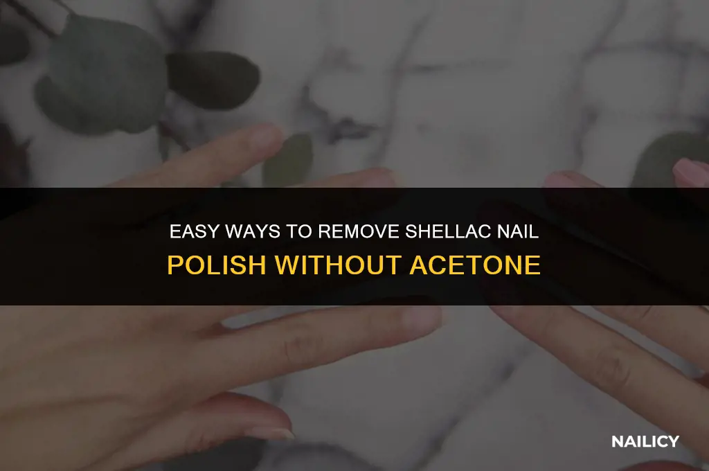 how do i get shellac off my nails without acetone