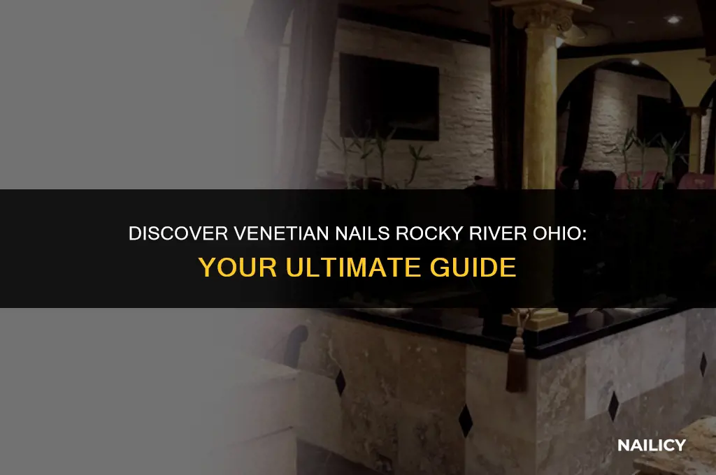 how do i get to venetian nails rocky river ohio