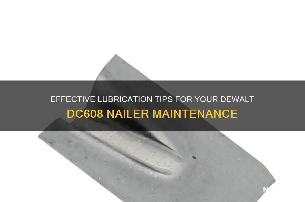 how do i lubricate my dc608 dewalt nailer