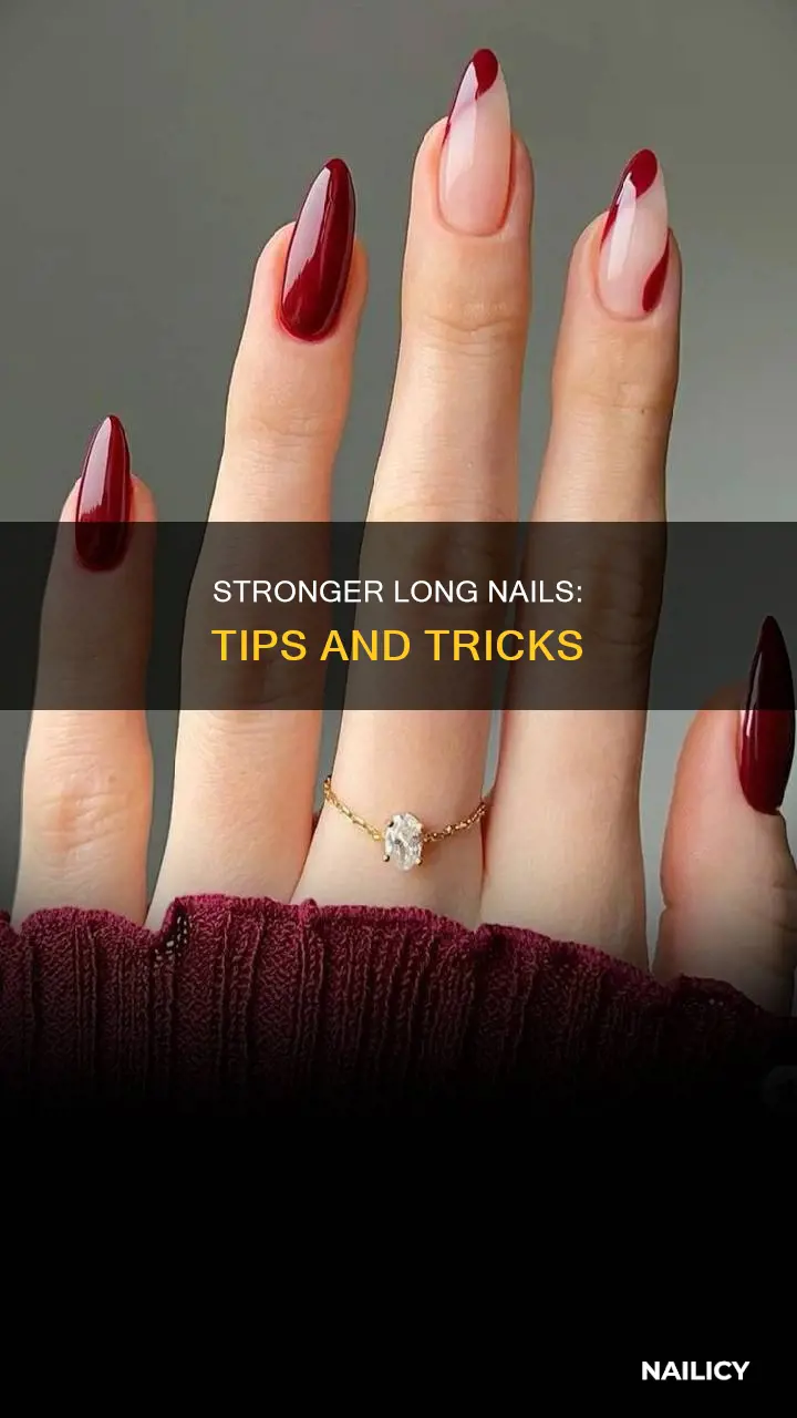 how do i make my long nails stronger