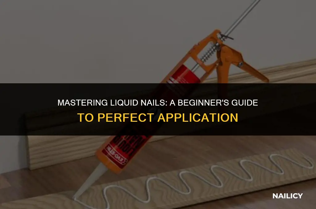how do i use liquid nails