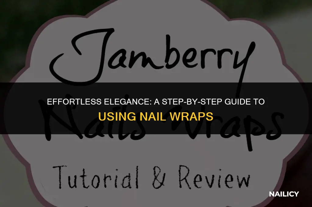 how do i use nail wraps