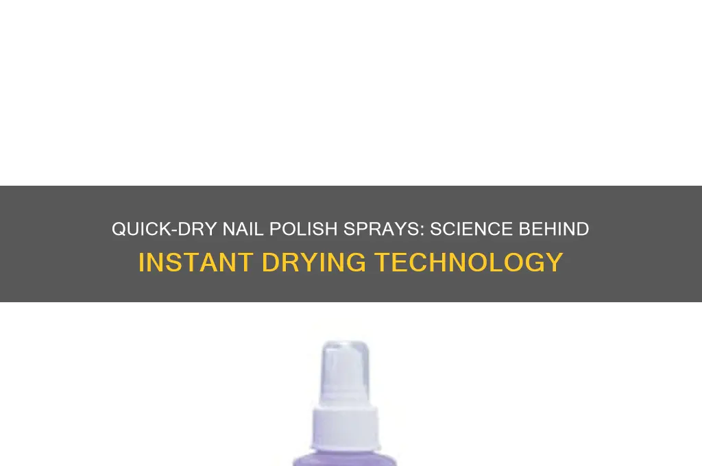 how do instant dry nail polish sprays work