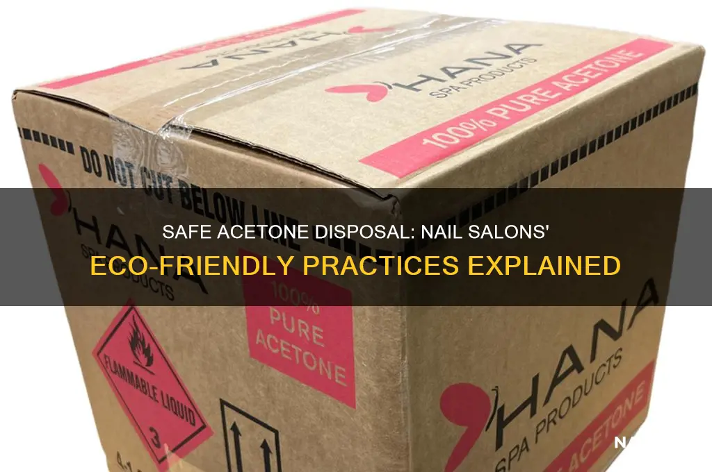 how do nail salons dispose of acetone