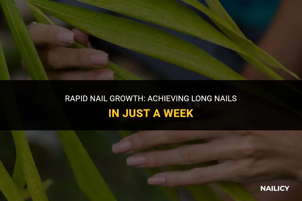 how do u get long nails in a week