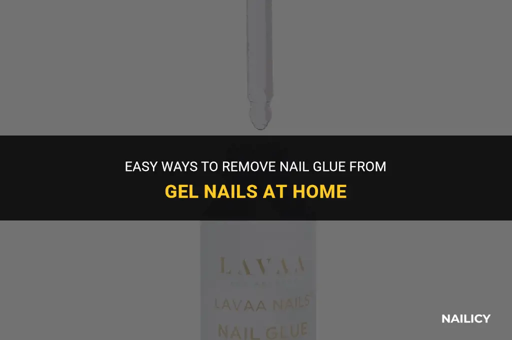 how do u get nail glue off of gel nails