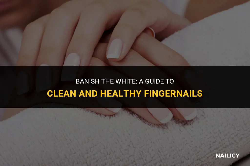 how do u get white stuff under tour finger nails
